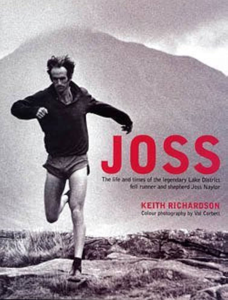 Joss- The Life and Times of the Legendary Lake District Fell Runner and Shepherd